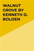Kenneth D Bolden, Kenneth D. Bolden - Walnut Grove By Kenneth D. Bolden