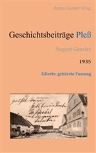 August Gänsler, Anto Zanker, Anton Zanker - Geschichtsbeiträge Pless