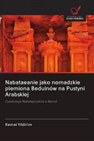 Kemal Yildirim - Nabataeanie jako nomadzkie plemiona Beduinów na Pustyni Arabskiej