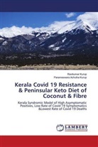 Parameswara Achutha Kurup, Ravikuma Kurup, Ravikumar Kurup - Kerala Covid 19 Resistance & Peninsular Keto Diet of Coconut & Fibre
