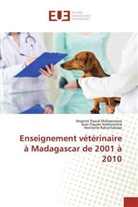 Jean Clau Andrianirina, Jean Claude Andrianirina, Angelot Pasca Mahazomary, Angelot Pascal Mahazomary, Henriette Rahantalalao - Enseignement vétérinaire à Madagascar de 2001 à 2010