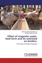 Mohamed Bahi EL Deen, Mohamed Bahie EL Deen, Mahmou Said Hanafi Mahmoud, Mahmoud Said Hanafi Mahmoud - Effect of magnetic water, feed form and its restricted on broilers.