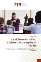 Didier LÉON - La violence en milieu scolaire : Entre mythe et réalité