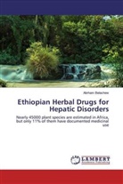 Abrham Belachew - Ethiopian Herbal Drugs for Hepatic Disorders