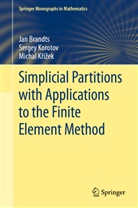 Ja Brandts, Jan Brandts, Michal K¿í¿ek, Serge Korotov, Sergey Korotov, Michal Krízek - Simplicial Partitions with Applications to the Finite Element Method