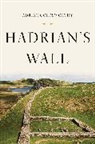 Adrian Goldsworthy - Hadrian''s Wall