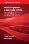 Carol A. (Iowa State University) Voss Chapelle, Carol A Chapelle, Carol A. Chapelle, Chapelle Carol A., Erik Voss - Validity Argument in Language Testing