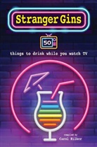 CICO Books, Carol Hilker, Carol Hilker, Hilker Carol - Stranger Gins