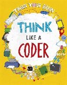 David Broadbent, Alex Woolf, Woolf Alex, David Broadbent, Broadbent David - Train Your Brain: Think Like a Coder