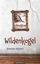 Annegret Waldner, Annegret Waldner - Wildenkogel