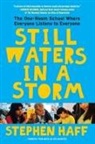 Stephen Haff, Haff Stephen - Still Waters in a Storm