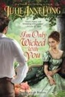Julie Anne Long, LONG JULIE, Long Julie Anne - I'm Only Wicked with You