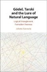 Kennedy Juliette Kennedy, Juliette Kennedy, Juliette (University of Helsinki) Kennedy, Kennedy Juliette - Goedel, Tarski and the Lure of Natural Language