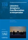 EDITED BY FARID SALA, Farid Linnartz Salama, Harold Linnartz, Harold (Universiteit Leiden) Linnartz, Farid Salama - Laboratory Astrophysics (Iau S350)