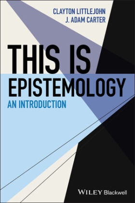 A Carter, Ada Carter, Adam Carter, Adam Littlejohn Carter, J Ada Carter, J Adam Carter... - This Is Epistemology - An Introduction - An Introduction