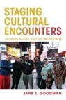 Jane E Goodman, Jane E. Goodman - Staging Cultural Encounters