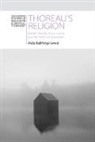 Alda Balthrop-Lewis, Alda (Australian Catholic Universi Balthrop-Lewis, Alda (Australian Catholic University Balthrop-Lewis, BALTHROP-LEWIS ALDA - Thoreau''s Religion