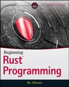 Ted Coombs, R Messier, Ric Messier - Beginning Rust Programming