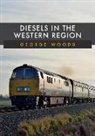 George Woods - Diesels in the Western Region