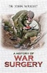 Dr. John Wright, John Wright - A History of War Surgery