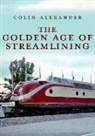 Colin Alexander - The Golden Age of Streamlining