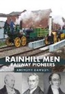 Anthony Dawson - Rainhill Men: Railway Pioneers
