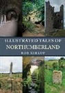 Rob Kirkup - Illustrated Tales of Northumberland