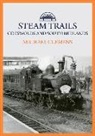 Michael Clemens - Steam Trails: Cotswolds and South Midlands