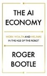 Roger Bootle, BOOTLE ROGER, Roger Bootle Ltd - The AI Economy