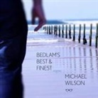 Michael Wilson - Bedlam's Best and Finest
