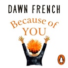 Dawn French, French Dawn, Dawn French, French Dawn - Because of You (Audio book)