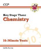 CGP Books, Cgp Books, CGP Books, Cgp Books - KS3 Chemistry 10-Minute Tests (with answers)