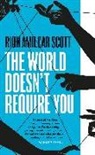 Rion Amilcar Scott - World Doesn''t Require You