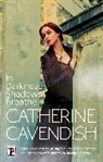 Catherine Cavendish - In Darkness, Shadows Breathe