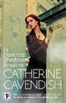 Catherine Cavendish - In Darkness, Shadows Breathe