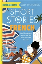 Olly Richards - Short Stories in French for Intermediate Learners
