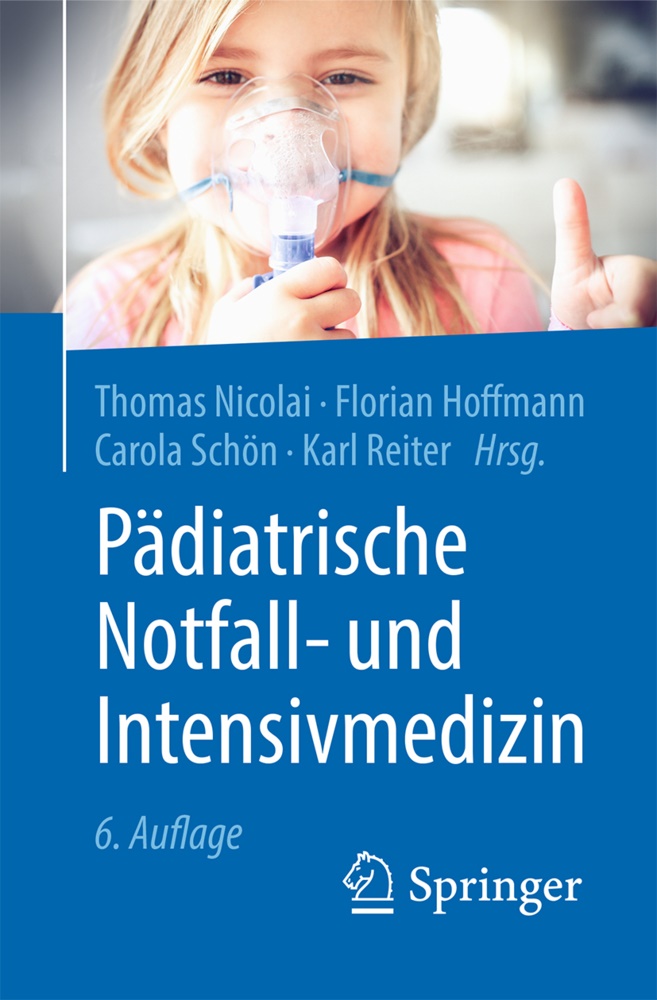 Florian Hoffmann, Thomas Nicolai, Karl Reiter, Carola Schön - Pädiatrische Notfall- und Intensivmedizin, m. 1 Buch, m. 1 E-Book