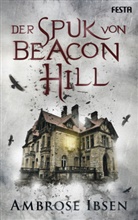 Ambrose Ibsen - Der Spuk von Beacon Hill