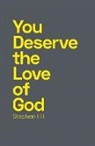 Stephen Hill - You Deserve the Love of God