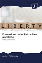 Andrey Tikhomirov - Formazione dello Stato e idee giuridiche