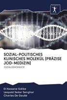 De Gaull, Charles De Gaulle, Leopold Seda Senghor, Leopold Sedar Senghor, El Hassan Sidibé, El Hassane Sidibé - SOZIAL-POLITISCHES KLINISCHES MOLEKÜL [PRÄZISE JOD-MEDIZIN]