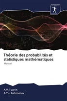 A Yu Akhmerov, A. Yu Akhmerov, A. Yu. Akhmerov, A.Yu. Akhmerov, A Tyurin, A V Tyurin... - Théorie des probabilités et statistiques mathématiques