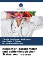 Al, Otto Alemán Miranda, Yamil Dominguez Rodriguez, Yamila Dominguez Rodriguez, Ine Trejo O Gaban, Ines Trejo O Gaban... - Klinischer, parodontaler und epidemiologischer Status von Insassen