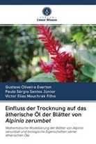 Gustavo Oliveira Everton, Victor Elias Mouchrek Filho, Paulo Sér Santos Júnior, Paulo Sérgio Santos Júnior - Einfluss der Trocknung auf das ätherische Öl der Blätter von Alpinia zerumbet