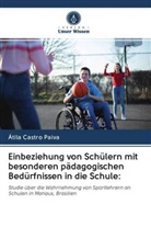 Átila Castro Paiva - Einbeziehung von Schülern mit besonderen pädagogischen Bedürfnissen in die Schule: