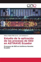 Wilson Fabiá Pilla Corral, Wilson Fabián Pilla Corral, Luis Zambrano S, Luis Zambrano S. - Estudio de la aplicación de los procesos de SSO en ASTINAVE Ecuador