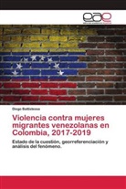Diego Battistessa - Violencia contra mujeres migrantes venezolanas en Colombia, 2017-2019