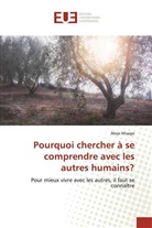 Aloys Misago - Pourquoi chercher à se comprendre avec les autres humains?