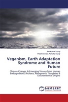 Parameswara Achutha Kurup, Ravikuma Kurup, Ravikumar Kurup - Veganism, Earth Adaptation Syndrome and Human Future