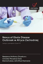 Chizoba Perpetua Ezea, Eberechukwu JohnPaul Ihemezie, Nwajesus Anthony Onyekuru - Nexus of Ebola Disease Outbreak w Afryce Zachodniej